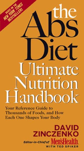 The Abs Diet Ultimate Nutrition Handbook: Your Reference Guide to Thousands of Foods, and How Each One Shapes Your Body cover