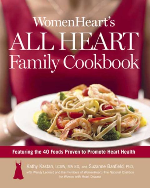 WomenHeart's All Heart Family Cookbook: Featuring the 40 Foods Proven to Promote Heart Health cover