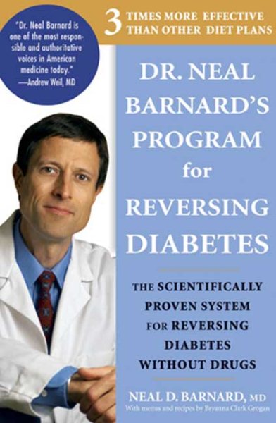 Dr. Neal Barnard's Program for Reversing Diabetes: The Scientifically Proven System for Reversing Diabetes without Drugs cover