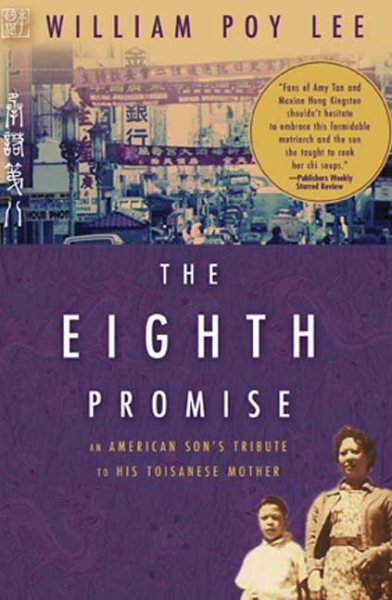 The Eighth Promise: An American Son's Tribute to His Toisanese Mother cover