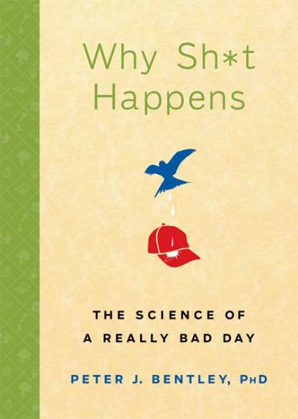 Why Sh*t Happens: The Science of a Really Bad Day cover
