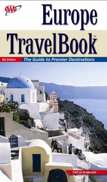 AAA Europe Travel Book: The Guide to Premier Destinations (Aaa Europe Travelbook) cover