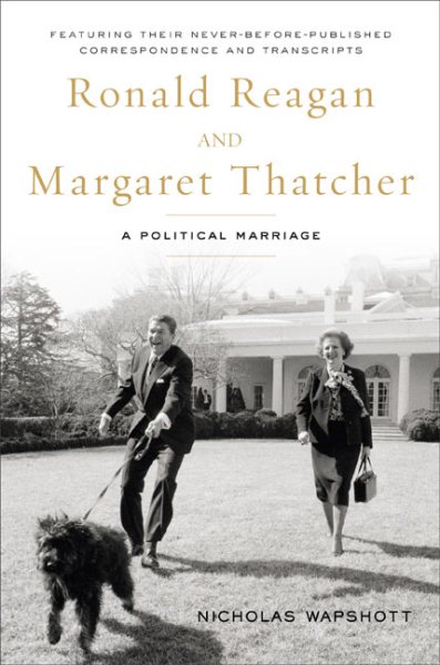 Ronald Reagan and Margaret Thatcher: A Political Marriage cover