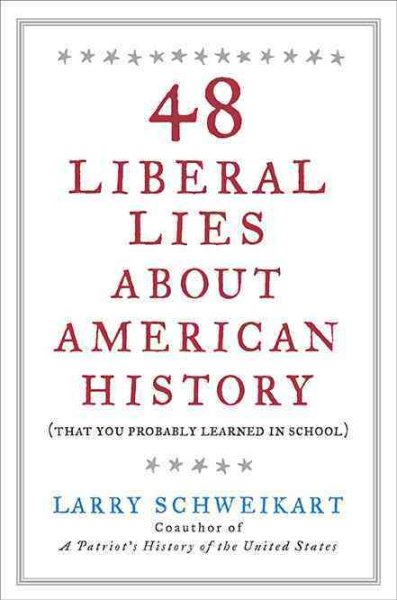 48 Liberal Lies About American History: (That You Probably Learned in School) cover