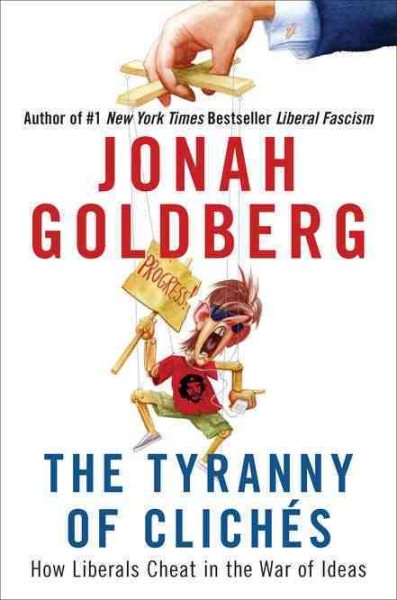 The Tyranny of Clichés: How Liberals Cheat in the War of Ideas cover