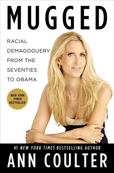 Mugged: Racial Demagoguery from the Seventies to Obama cover