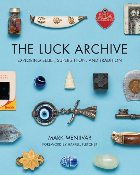 The Luck Archive: Exploring Belief, Superstition, and Tradition cover