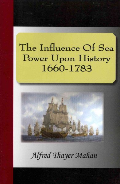 The Influence Of Sea Power Upon History 1660-1783 cover