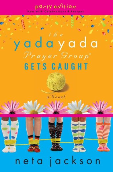 The Yada Yada Prayer Group Gets Caught (The Yada Yada Prayer Group, Book 5) (With Celebrations and Recipes) cover