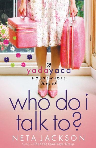 Who Do I Talk To? (Yada Yada House of Hope Series, Book 2) cover