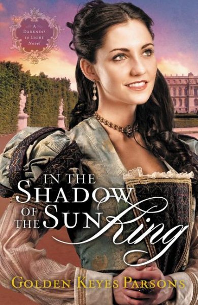 In the Shadow of the Sun King (A Darkness to Light Novel) cover