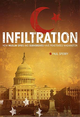 Infiltration: How Muslim Spies and Subversives Have Penetrated Washington cover