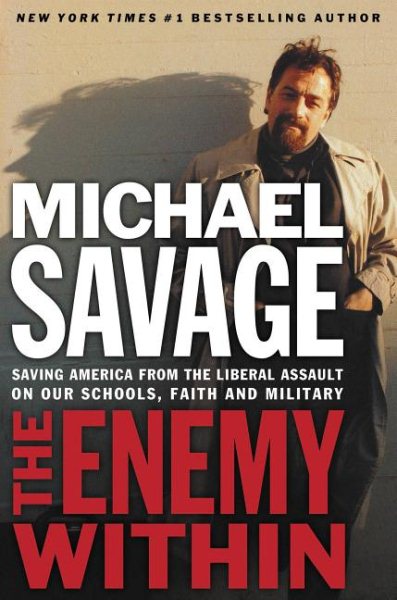 Enemy Within: Saving America From The Liberal Assault On Our Churches, Schools, And Military cover