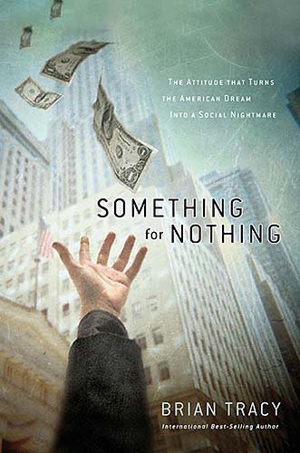 Something for Nothing: The All-Consuming Desire that Turns the American Dream into a Social Nightmare cover