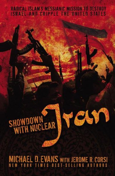 Showdown with Nuclear Iran: Radical Islam's Messianic Mission to Destroy Israel and Cripple the United States cover