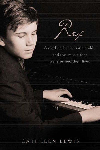 Rex: A Mother, Her Autistic Child, and the Music That Transformed Their Lives cover