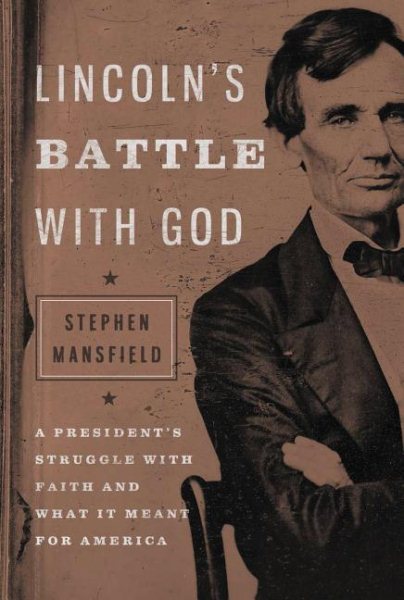 Lincoln's Battle with God: A President's Struggle with Faith and What It Meant for America cover