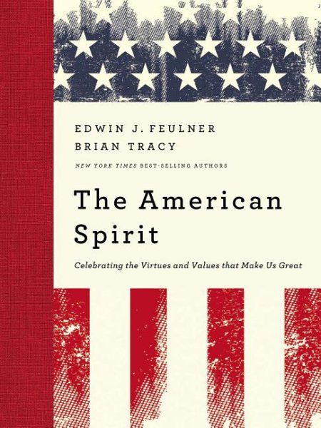 The American Spirit: Celebrating the Virtues and Values that Make Us Great cover