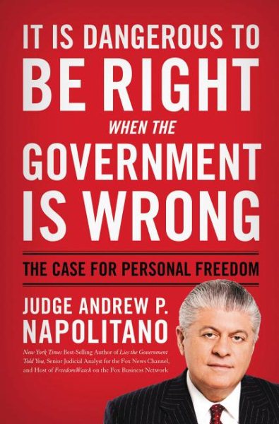 It Is Dangerous to Be Right When the Government Is Wrong: The Case for Personal Freedom cover