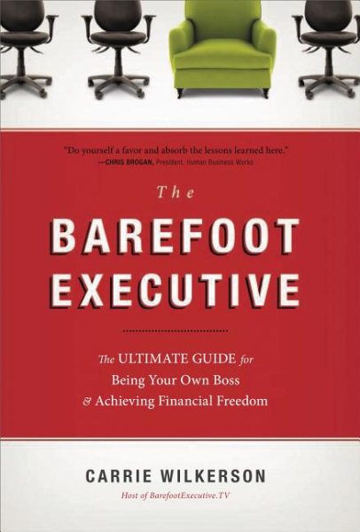 The Barefoot Executive: The Ultimate Guide for Being Your Own Boss and Achieving Financial Freedom cover