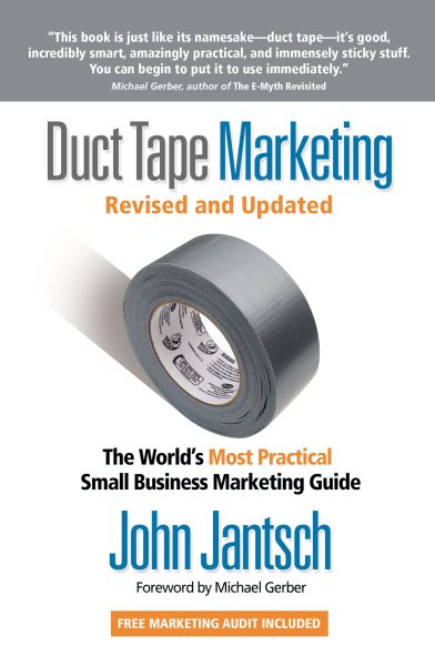 Duct Tape Marketing Revised and Updated: The World's Most Practical Small Business Marketing Guide cover