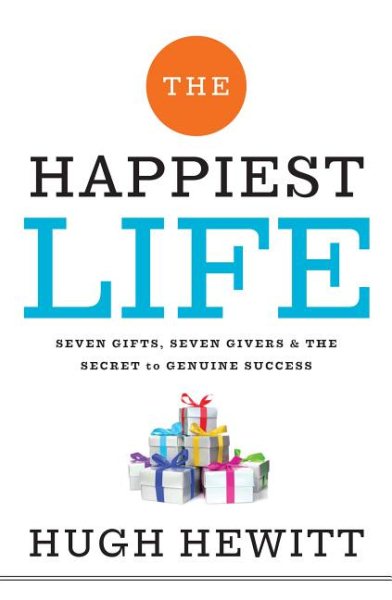 The Happiest Life: Seven Gifts, Seven Givers, and the Secret to Genuine Success cover