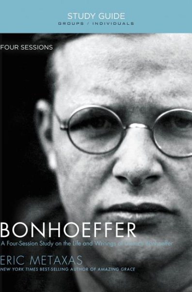 Bonhoeffer Study Guide: The Life and Writings of Dietrich Bonhoeffer cover