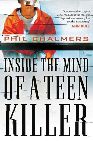 Inside the Mind of a Teen Killer cover