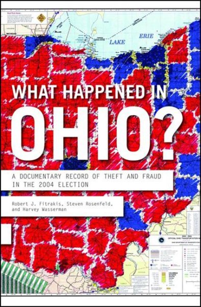 What Happened in Ohio: A Documentary Record of Theft And Fraud in the 2004 Election cover