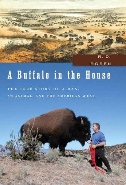 A Buffalo in the House: The True Story of a Man, an Animal, and the American West cover
