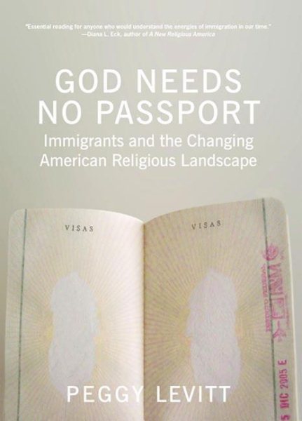 God Needs No Passport: Immigrants and the Changing American Religious Landscape cover