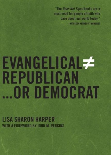 Evangelical Does Not Equal Republican or Democrat cover
