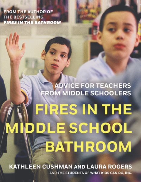 Fires in the Middle School Bathroom: Advice for Teachers from Middle Schoolers cover