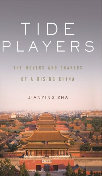 Tide Players: The Movers and Shakers of a Rising China cover
