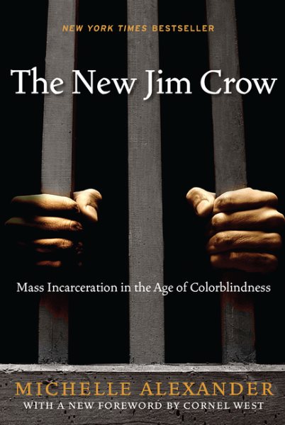 The New Jim Crow: Mass Incarceration in the Age of Colorblindness cover