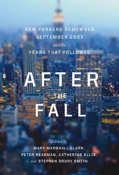 After the Fall: New Yorkers Remember September 2001 and the Years that Followed cover