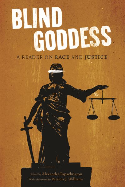 The Blind Goddess: A Reader on Race and Justice cover
