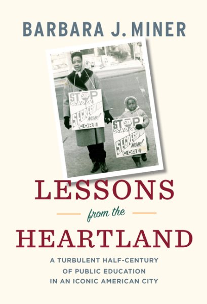 Lessons from the Heartland: A Turbulent Half-Century of Public Education in an Iconic American City cover