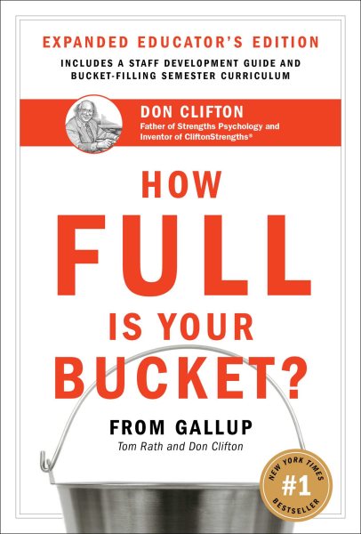 How Full Is Your Bucket? Expanded Educator's Edition: Positive Strategies for Work and Life cover