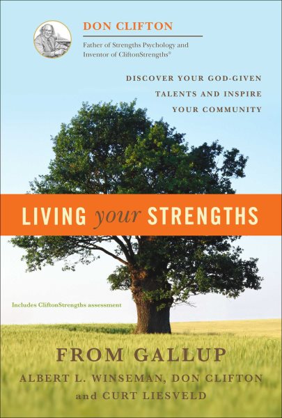 Living Your Strengths: Discover Your God-Given Talents and Inspire Your Community cover