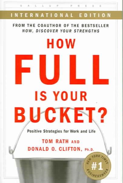 How Full Is Your Bucket? Positive Strategies for Work and Life cover