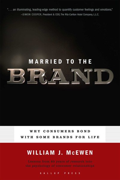 Married to the Brand: Why Consumers Bond with Some Brands for Life cover