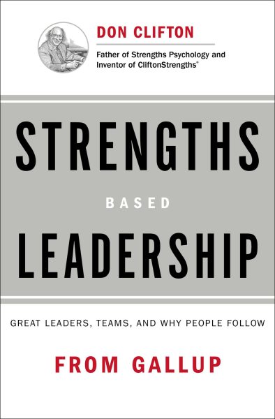 Strengths Based Leadership: Great Leaders, Teams, and Why People Follow cover
