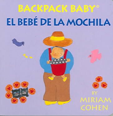 Backpack Baby / El Bebé De La Mochila-Backpack Baby Board Books (English/Spanish Edition) (English and Spanish Edition) cover