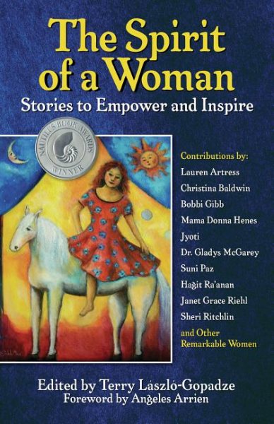 The Spirit of a Woman: Stories to Empower and Inspire (2011 Silver Nautilus Award winner) cover