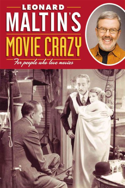 Leonard Maltins Movie Crazy: For People Who Love Movies cover