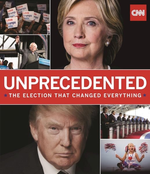 Unprecedented: The Election That Changed Everything cover