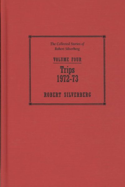 Trips (Collected Stories of Robert Silverberg) cover