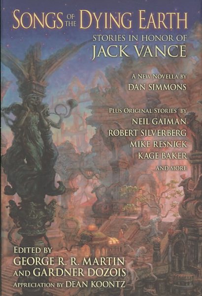 Songs of the Dying Earth: Stories in Honor of Jack Vance cover