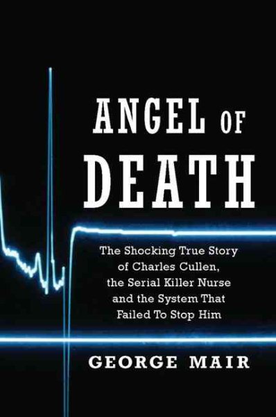 Angel of Death: The Charles Cullen Story cover
